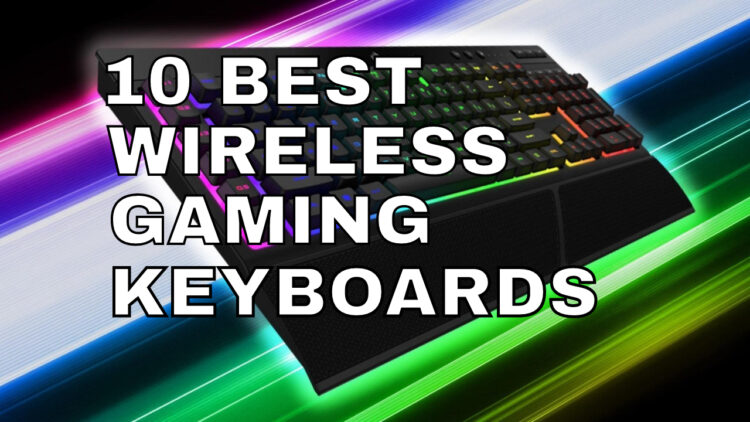 The Best Wireless Gaming Keyboard - Top 10 Bluetooth Keyboards for Gamers